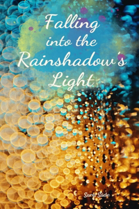 Falling into the Rainshadow's Light