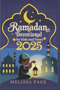 A Ramadan Devotional For Kids And Teens 2025