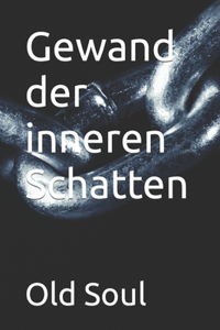 Gewand der inneren Schatten