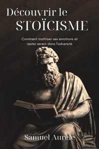 Découvrir le stoïcisme