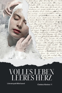 Volles Leben leeres Herz - Glaube, Liebe, Hoffnung -