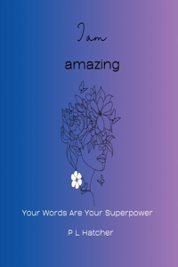 I Am Amazing