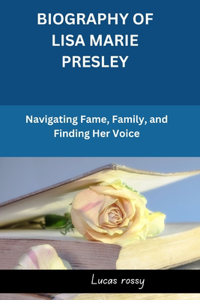 Biography of Lisa Marie Presley
