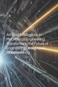 Artificial Intelligence in Mechanical Engineering