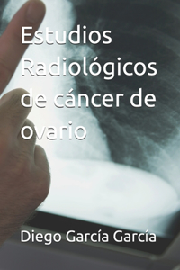 Estudios Radiológicos de cáncer de ovario
