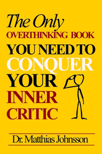 Only Overthinking Book You Need to Conquer Your Inner Critic