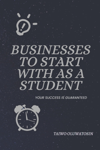 Businesses You Can Start With As a Student