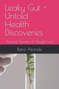 Leaky Gut - Untold Health Discoveries