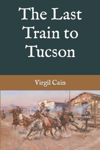 The Last Train to Tucson