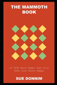The Mammoth Book of 4000 Word Games that will make your Brain Happy