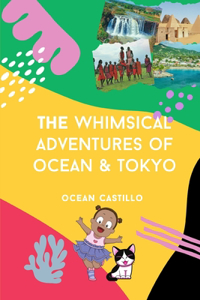 Whimsical Adventures of Ocean and Tokyo