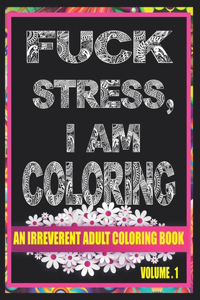 Fuck the Stress, I Am Coloring