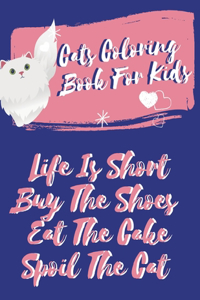 Cats Coloring Book For Kids Life Is Short