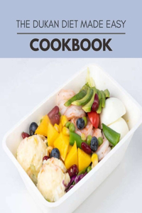 The Dukan Diet Made Easy Cookbook