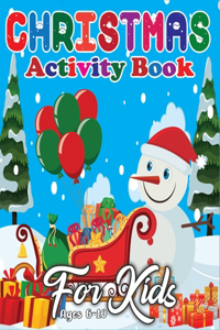 Christmas Activity Book for Kids Ages 6-10: Fun and Learning Christmas Holiday Activities and Coloring Pages for Preschool, Kindergarten, and Toddler (Vol 3)