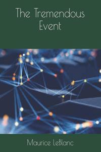The Tremendous Event