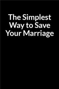 Simplest Way to Save Your Marriage