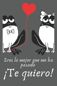 Eres Lo Mejor Que Me Ha Pasado ¡Te quiero!