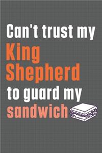 Can't trust my King Shepherd to guard my sandwich