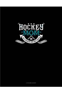 Hockey Mom Like A Regular Mom Only Cooler