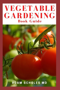Vegetable Gardening Book Guide