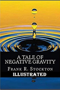 A Tale of Negative Gravity Illustrated