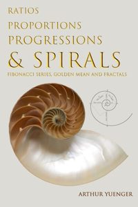 Ratios Proportions Progressions & Spirals