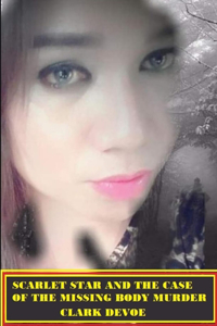 Scarlet Star and the Case of the Missing Body Murder
