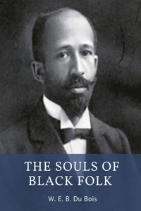 The Souls of Black Folk by W. E. B. Du Bois