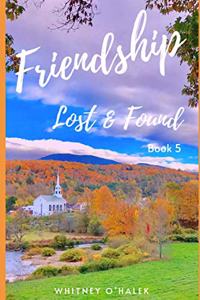 Friendship Lost and Found