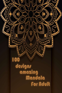 100 designs amazing mandala for adults