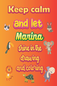 keep calm and let Marina shine in the drawing and coloring