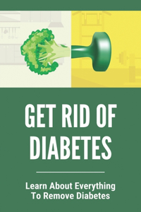 Get Rid Of Diabetes