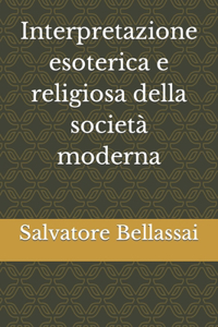 Interpretazione esoterica e religiosa della società moderna