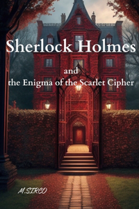 Sherlock Holmes and the Enigma of the Scarlet Cipher