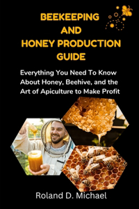 Beekeeping and Honey Production Guide