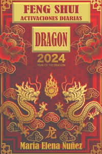Feng Shui Activaciones Diarias Dragon 2024