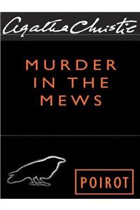 Murder in the Mews: Four Cases of Hercule Poirot