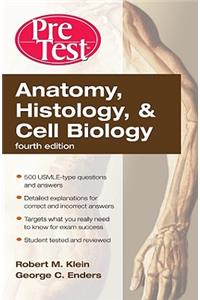 Anatomy, Histology, & Cell Biology: Pretest Self-Assessment & Review, Fourth Edition