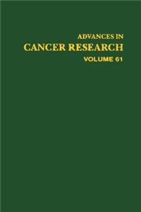 Advances in Cancer Research, Volume 61