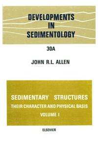 Sedimentary Structures, Their Character and Physical Basis Volume 1