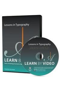 Lessons in Typography Learn by Video: Lessons in Typography