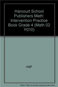 Harcourt School Publishers Math: Intervention Practice Book Grade 4
