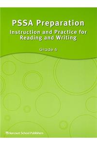 PSSA Preparation, Grade 6: Instruction Adn Practice Reading and Writing