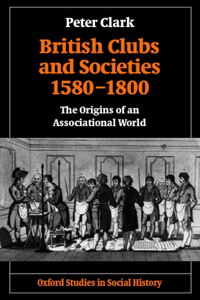 British Clubs and Societies 1580-1800