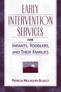 Early Intervention Services for Infants, Toddlers, and Their Families (Book now available from Pro-Ed, Inc)