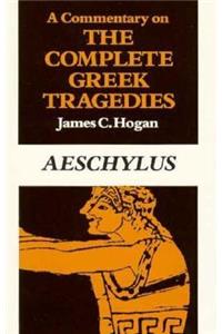Commentary on the Complete Greek Tragedies. Aeschylus