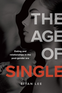 Age of Single: Dating and relationships in the post-gender era