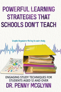 Powerful Learning Strategies that Schools Don't Teach