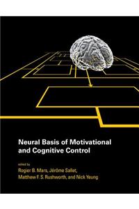 Neural Basis of Motivational and Cognitive Control